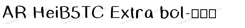 AR HeiB5TC Extra bol字体转换